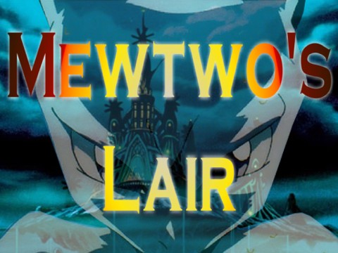 Mewtwo's Lair